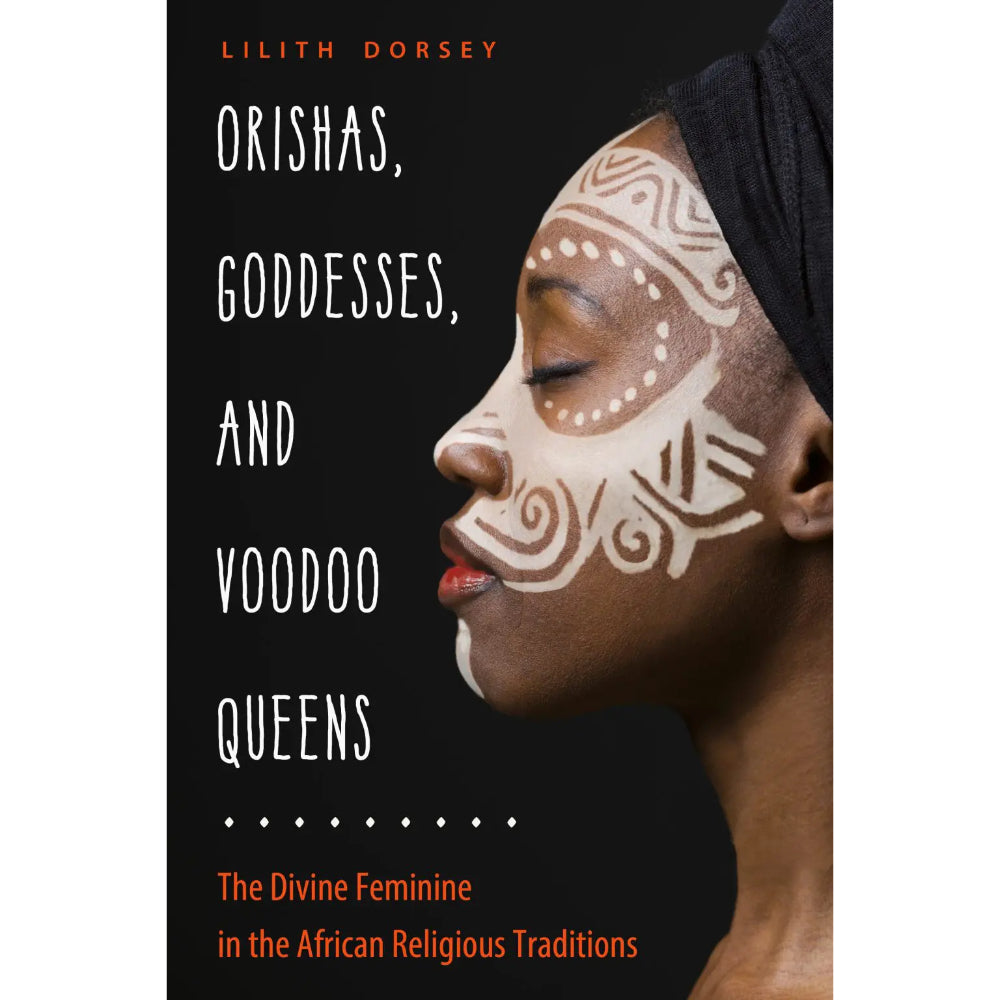 Orishas, Goddesses, and Voodoo Queens