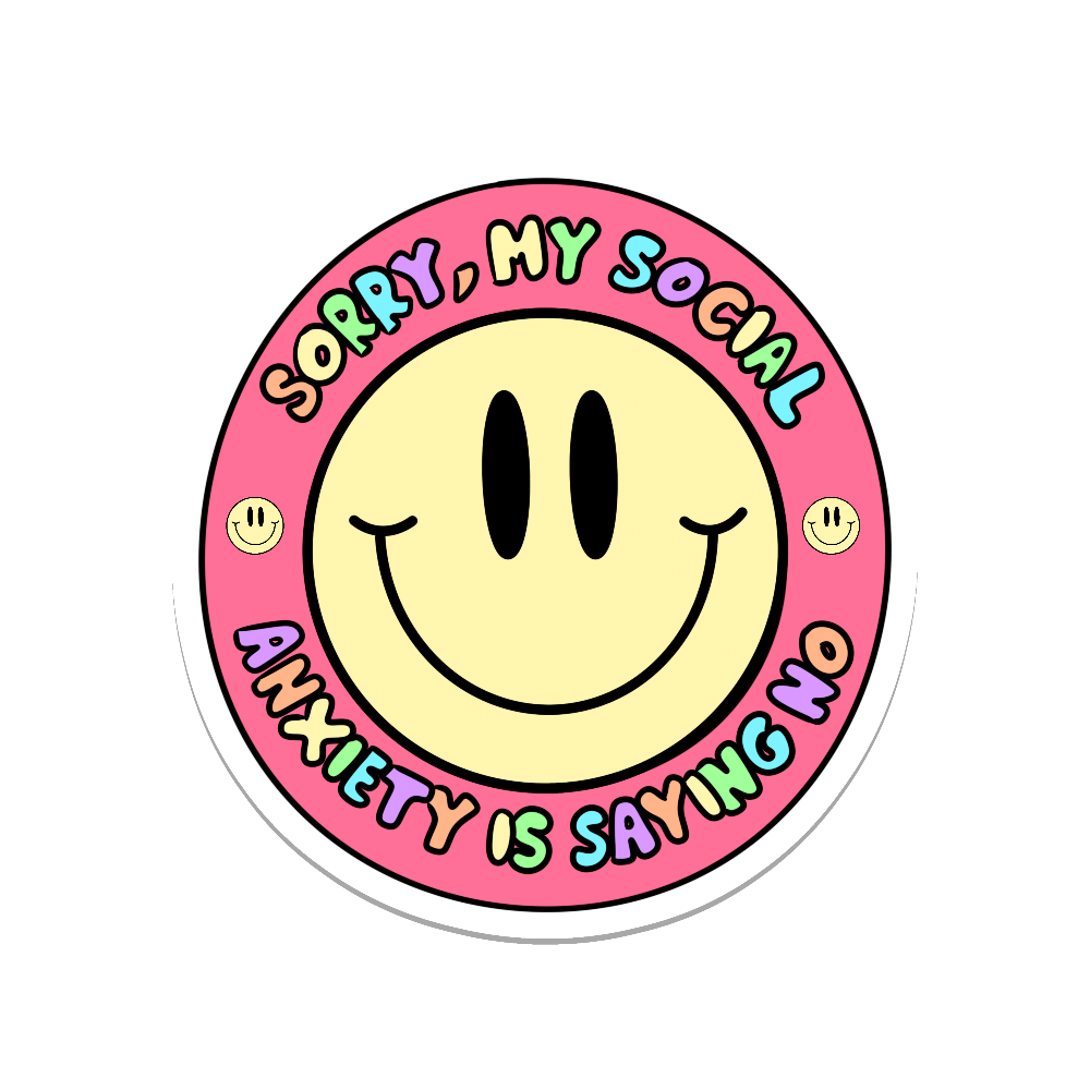 My Social Anxiety is Saying No Sticker