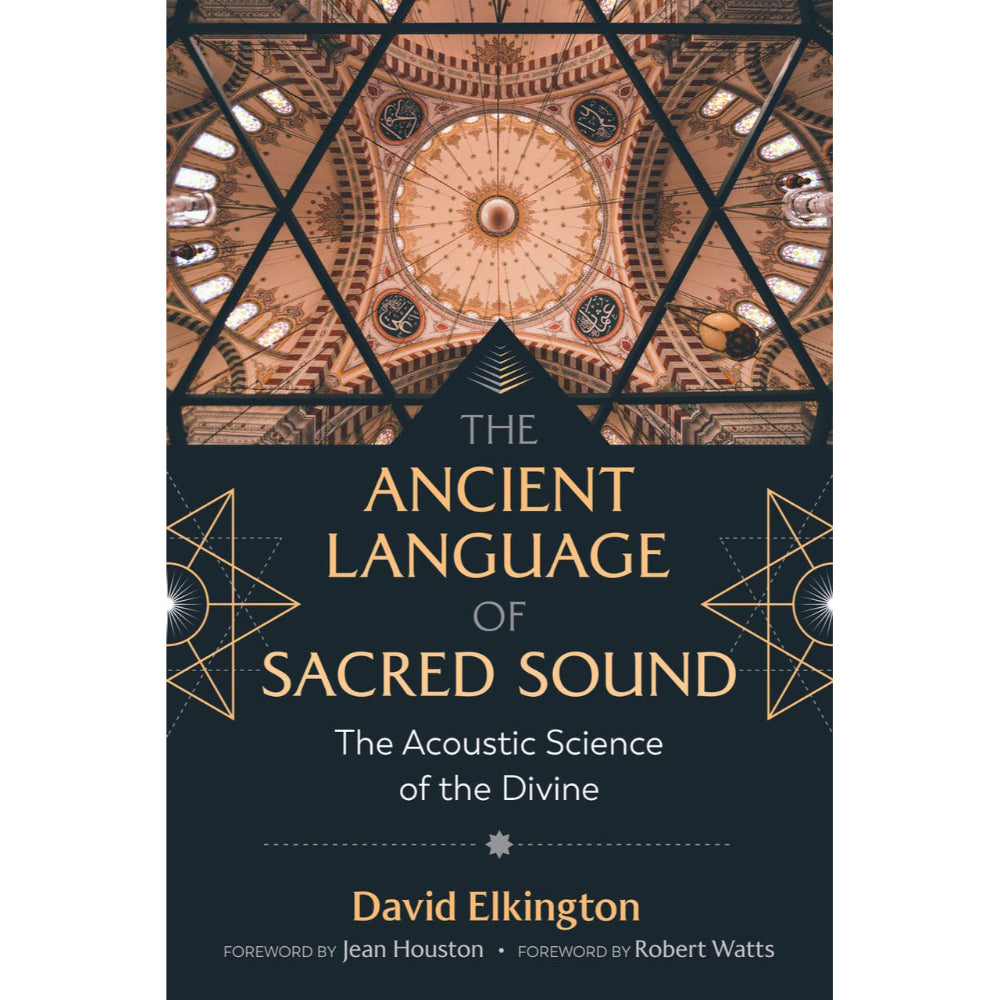 The Ancient Language of Sacred Sound: The Acoustic Science of the Divine