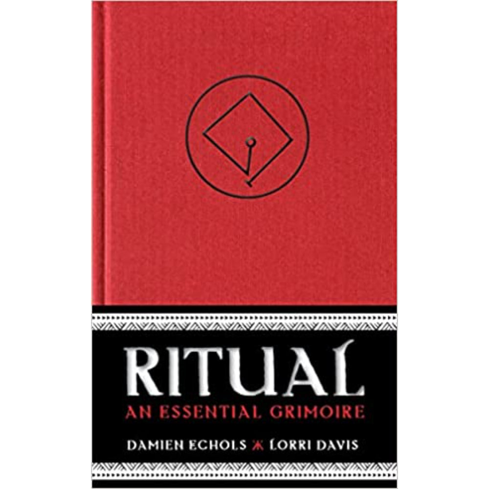 Ritual: An Essential Grimoire