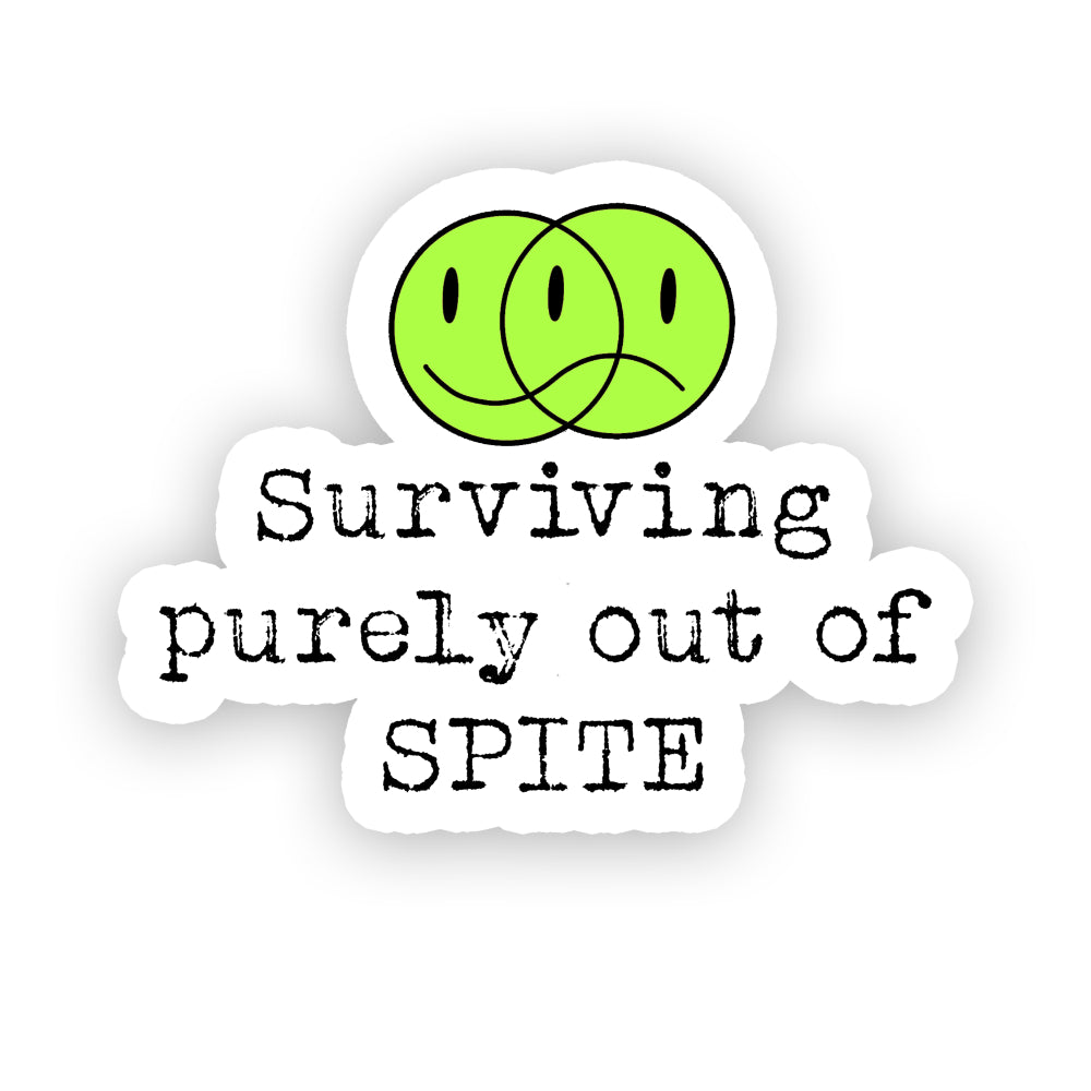 Surviving Purely Out of Spite Vinyl Sticker