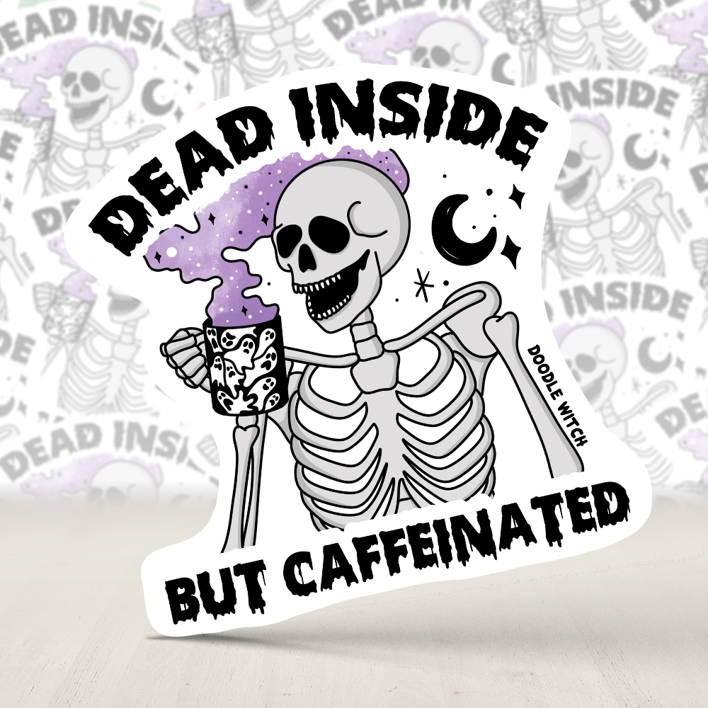 Dead Inside But Caffeinated Sticker