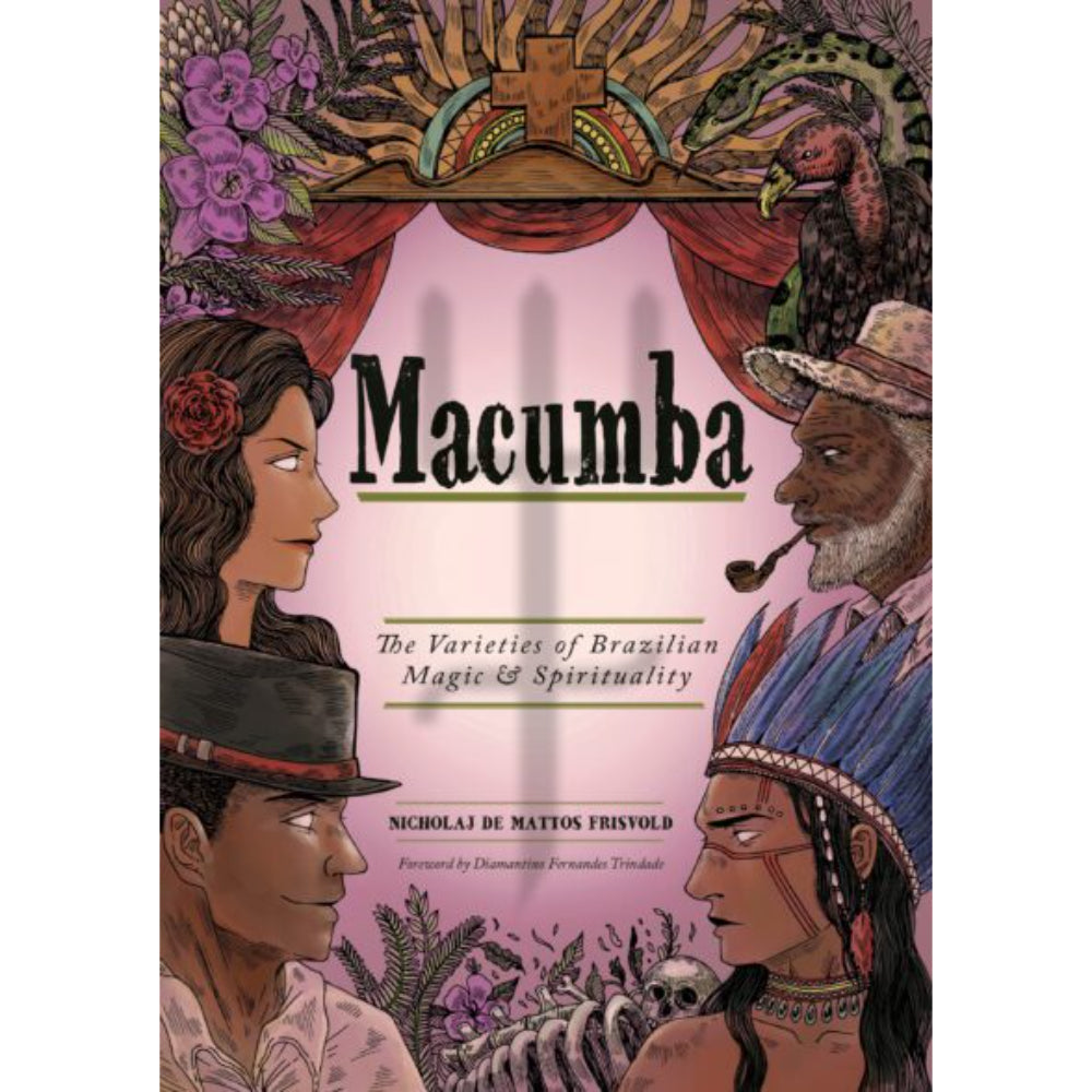 Macumba: The Varieties of Brazilian Magic and Spirituality