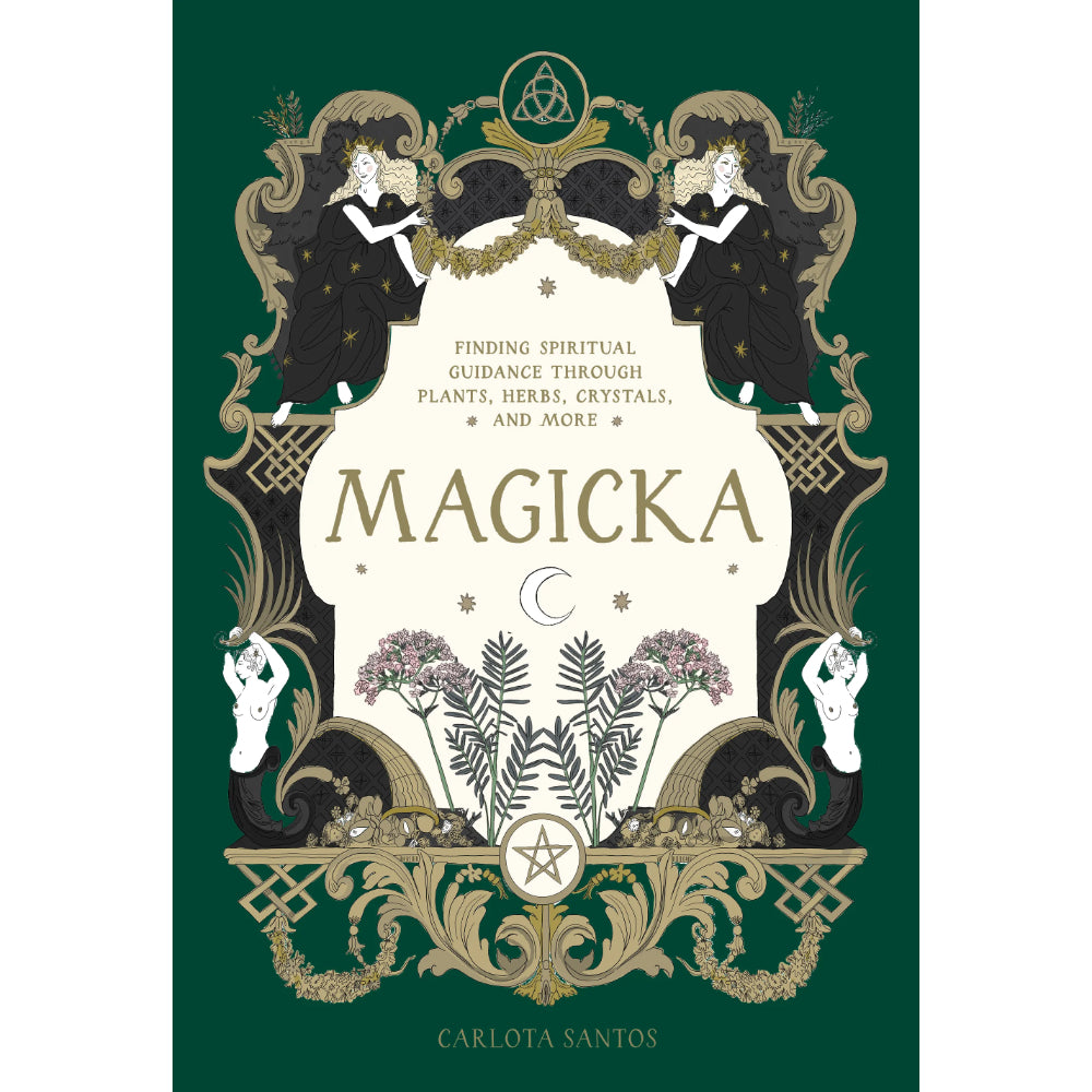 Magicka: Finding Spiritual Guidance Through Plants, Herbs, Crystals, and More