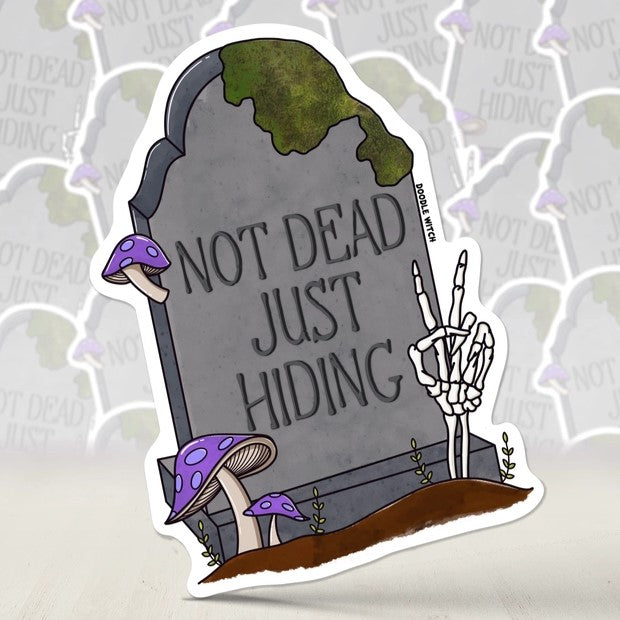 Not Dead Just Hiding Sticker Sticker DoodleWitch