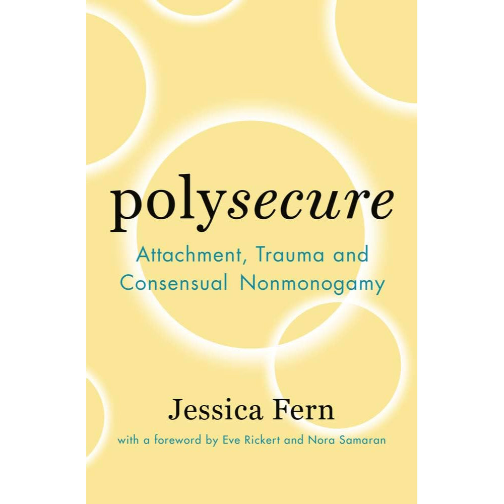 Polysecure: Attachment, Trauma and Consensual Nonmonogamy Books Ingram   