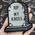 RIP My Knees Iron On Patch