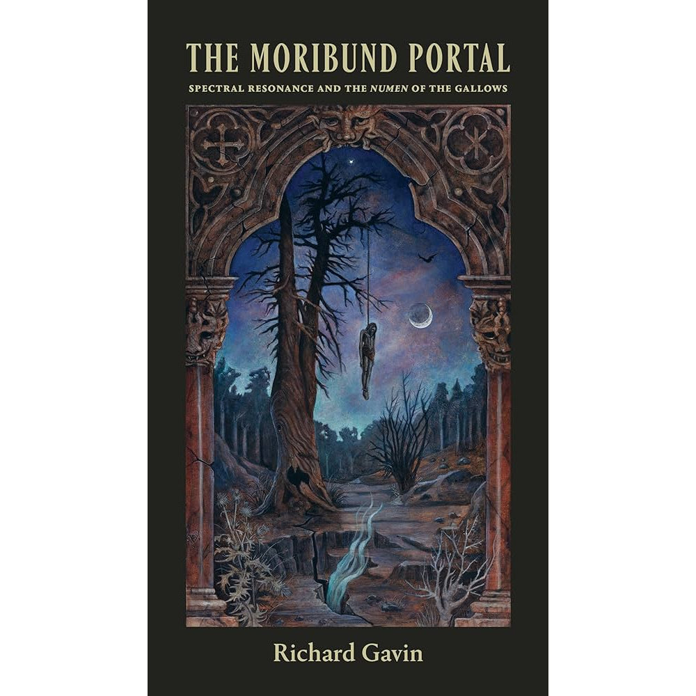 The Moribund Portal: Spectral Resonance and the Numen of the Gallows Books Ingram   