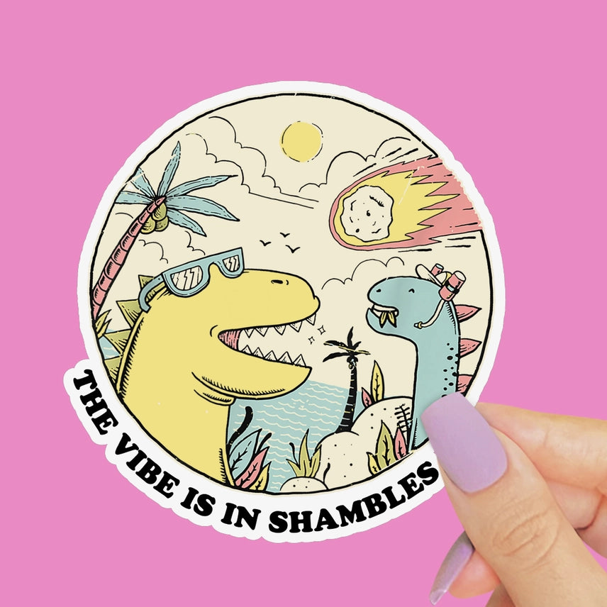 The Vibe is In Shambles Sticker
