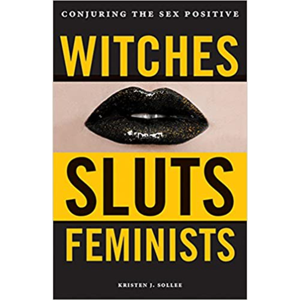 Witches, Sluts, Feminists: Conjuring the Sex Positive Books Ingram   