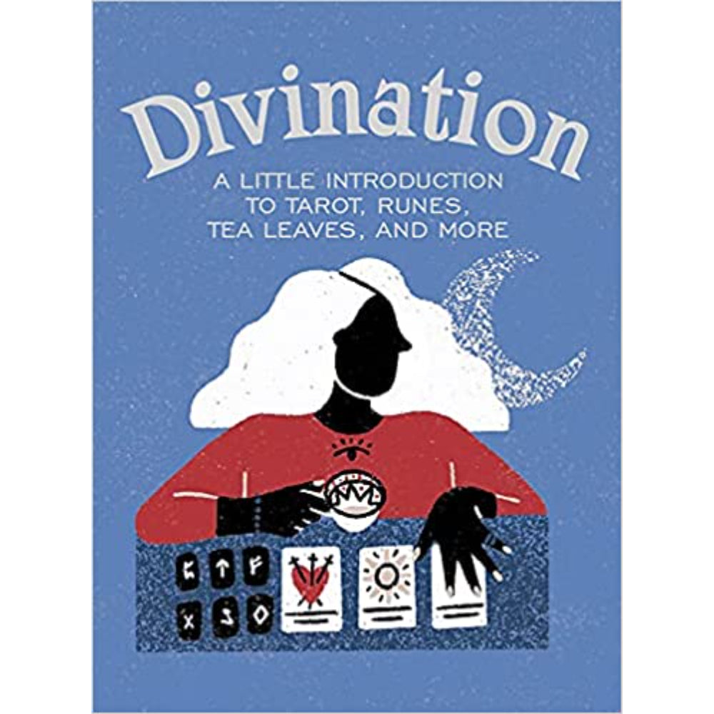 Divination: A Little Introduction to Tarot, Runes, Tea Leaves, and More Books Hachette Book Group   