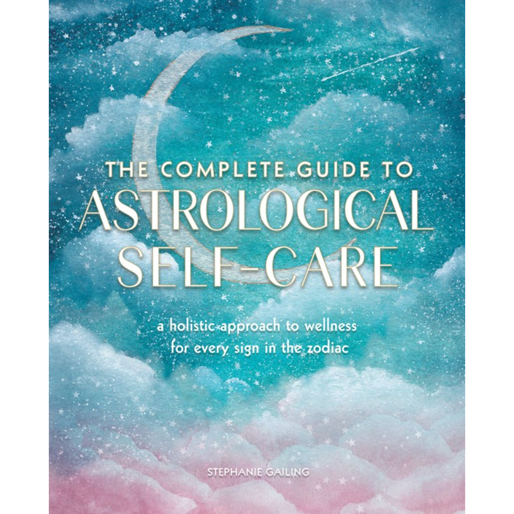 Complete Guide to Astrological Self-Care Books Hachette Book Group   