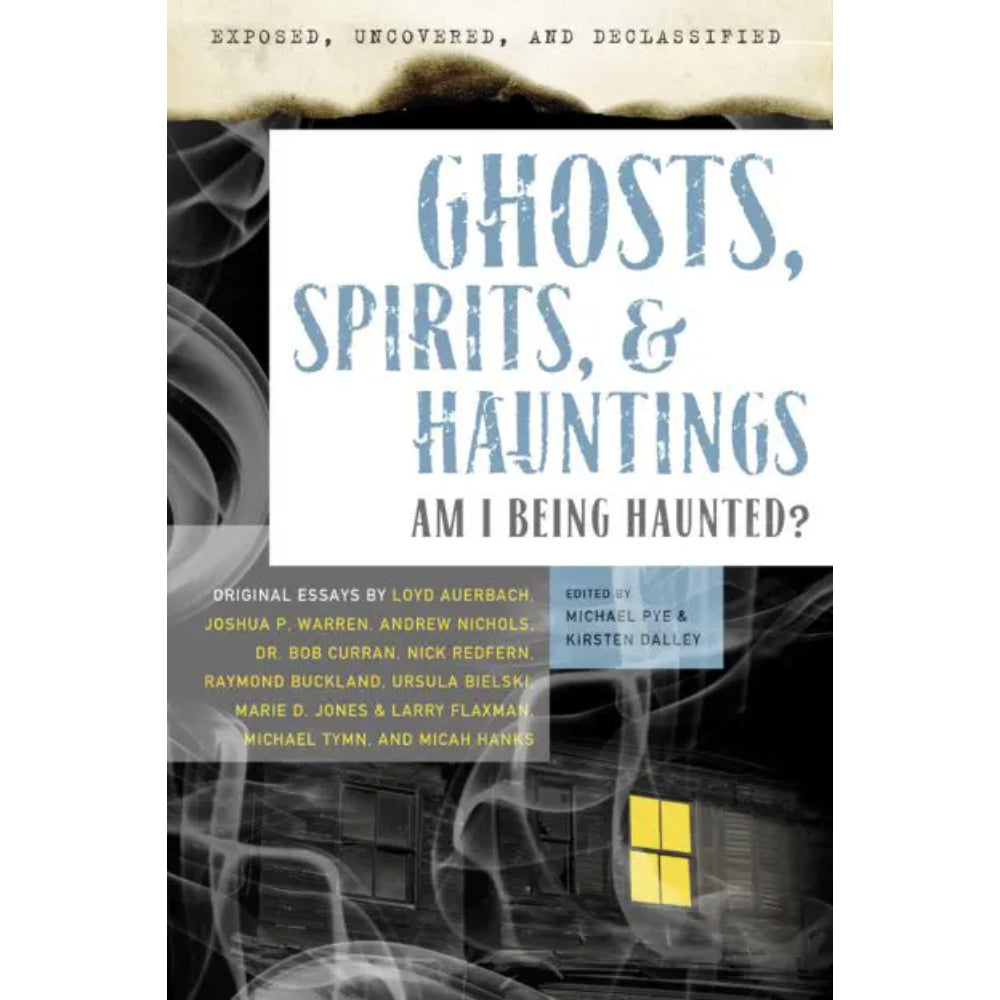 Exposed, Uncovered, and Declassified: Ghosts, Spirits, and Hauntings