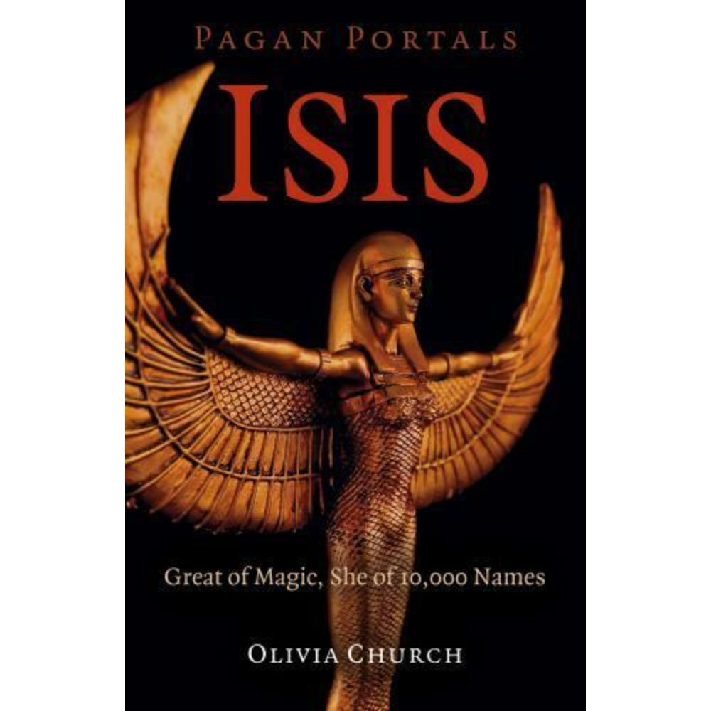 Isis: Great of Magic, She of 10,000 Names Books Ingram   