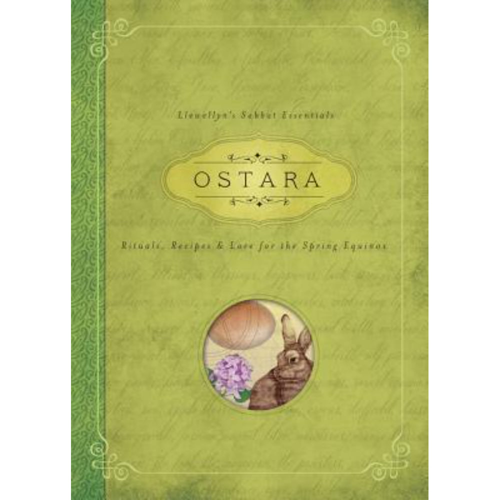Ostara: Rituals, Recipes and Lore for the Spring Equinox