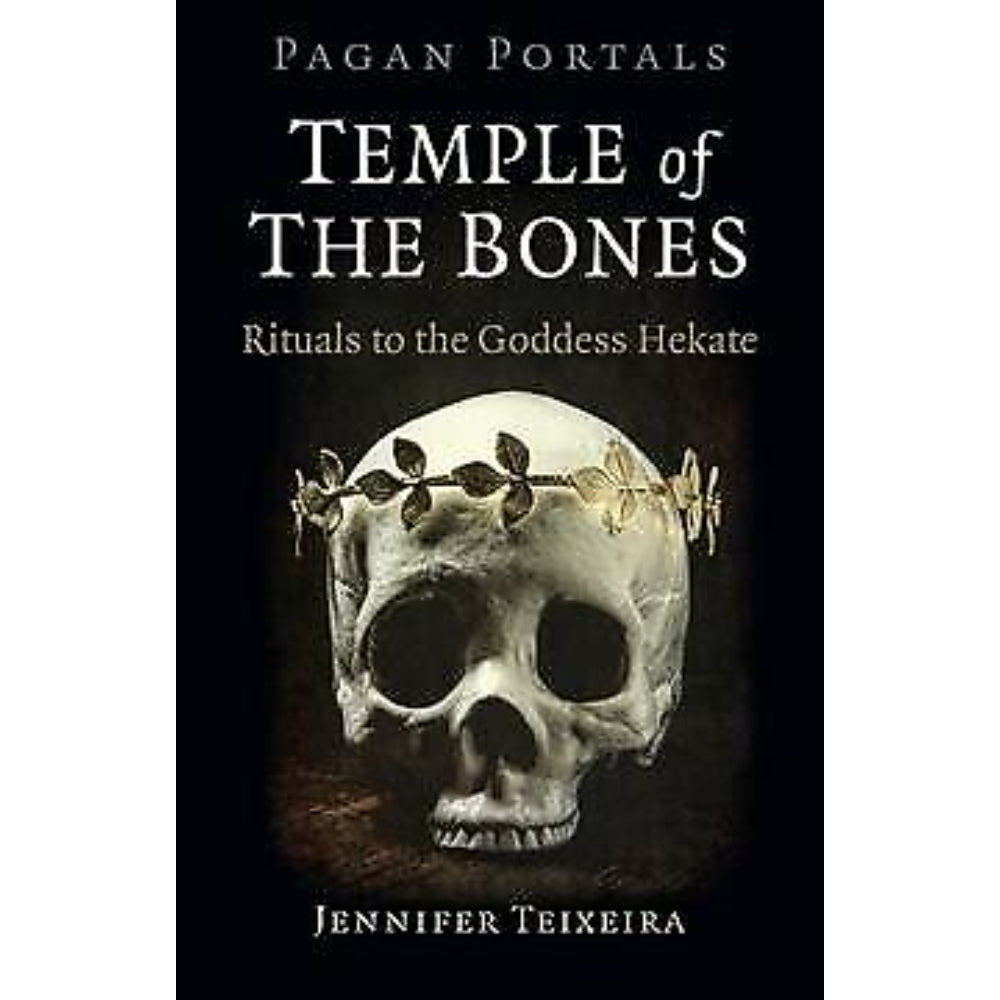 Temple of the Bones: Rituals to the Goddess Hekate Books Ingram   