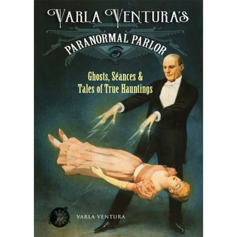 Varla Ventura’s Paranormal Parlor Books RedWheel/Weiser   