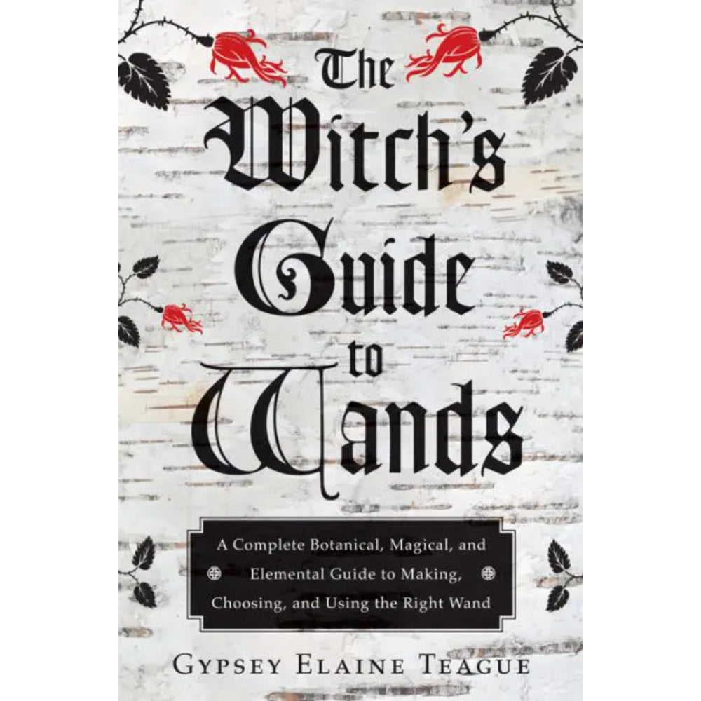 Witch’s Guide to Wands Books RedWheel/Weiser   