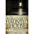 World’s Most Haunted House