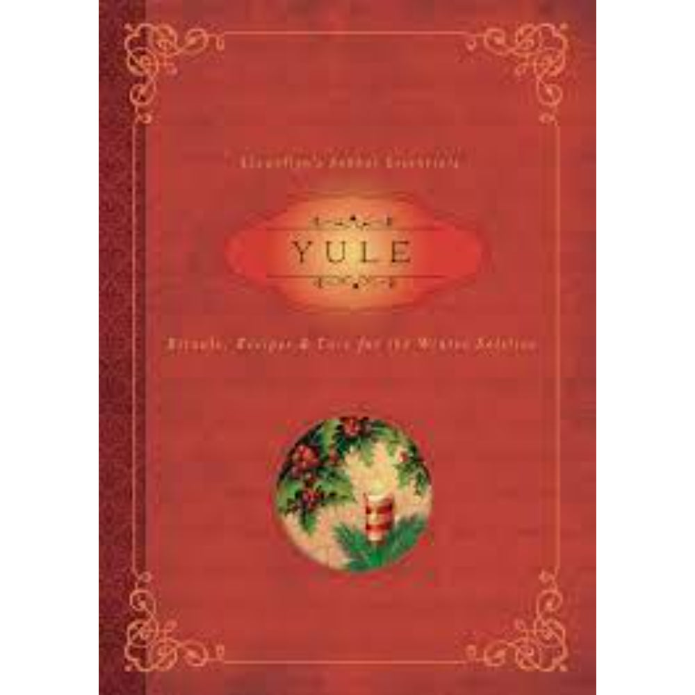 Yule: Rituals, Recipes and Lore for the Winter Solstice